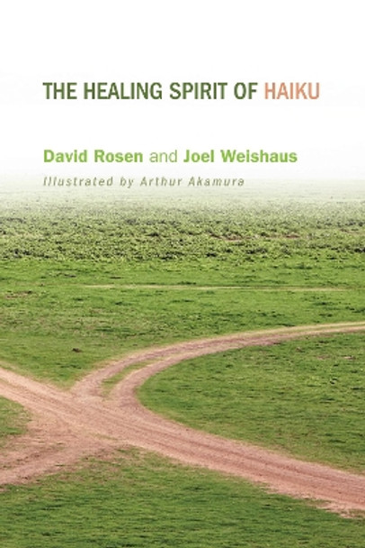 The Healing Spirit of Haiku by David Rosen 9781625647672