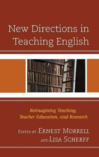 New Directions in Teaching English: Reimagining Teaching, Teacher Education, and Research by Antero Eidman-Aadah 9781610486750