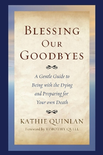 Blessing Our Goodbyes by Kathie Quinlan 9781610973137