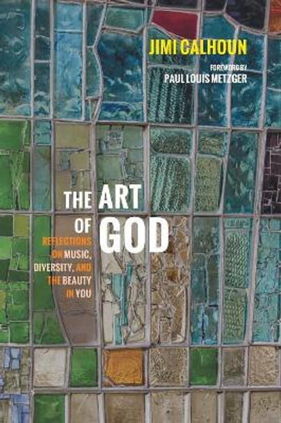 The Art of God by Jimi Calhoun 9781610974233