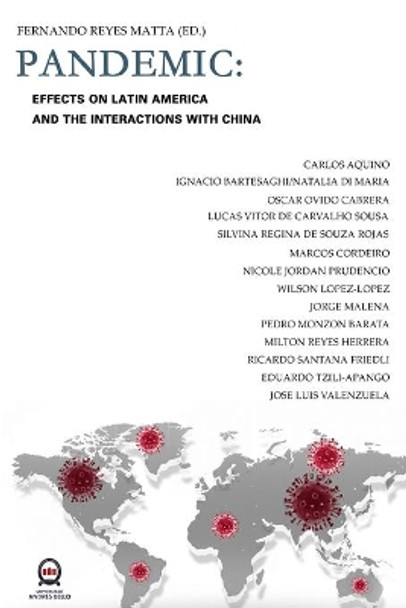 Pandemic: Effects On Latin America And the Interactions With China by Fernando Reyes Matta 9781953903006