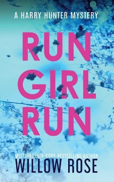 Run Girl Run by Willow Rose 9781954139114