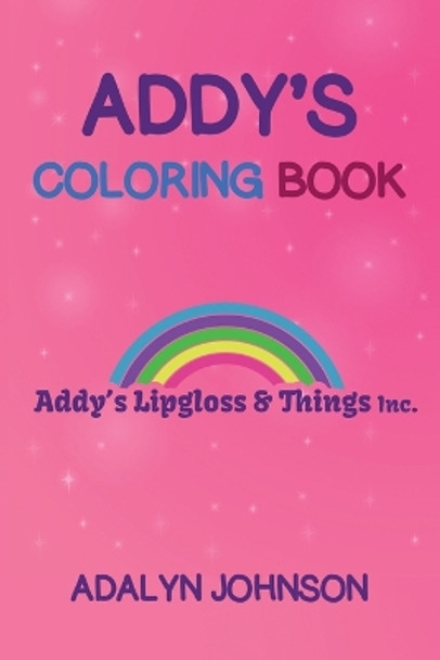 Addy's Coloring Book For Girls by Adalyn Johnson 9781955312608