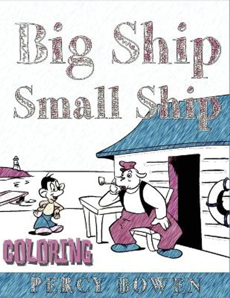 Big Ship, Small Ship COLORING BOOK by Bowen Percy 9781635148602