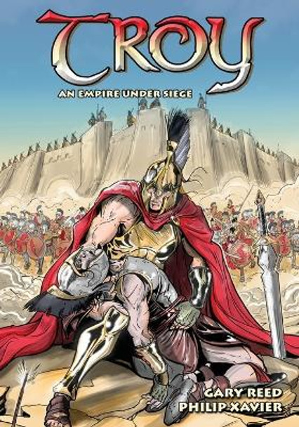 Troy: An Empire Under Siege by Gary Reed 9781635298604