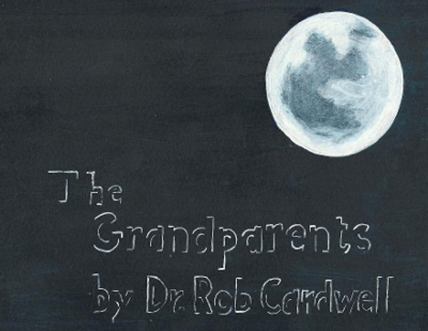 The Grandparents by Dr Rob Cardwell 9781732343368