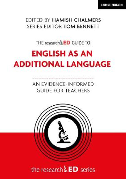 The researchED Guide to English as an Additional Language: An evidence-informed guide for teachers by Hamish Chalmers