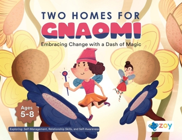 Two Homes for Gnaomi: Embracing Change with a Dash of Magic by Zoy LLC 9781962542890