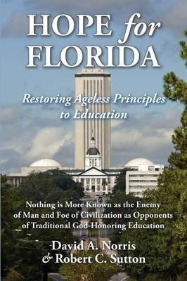 Hope for Florida: Restoring Ageless Principles to Education by Robert C Sutton 9781630731069