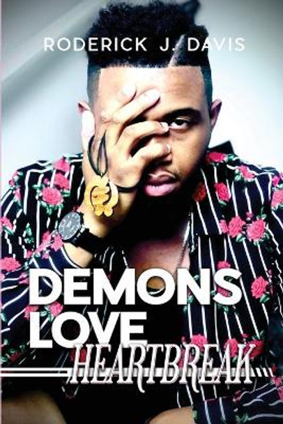 Demons Love Heartbreak by Roderick J Davis 9781636611143