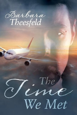 The Time We Met by Barbara Theesfeld 9781640823921