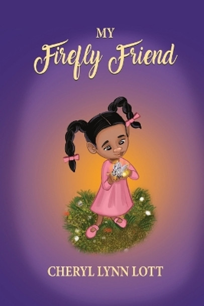 My Firefly Friend by Cheryl Lynn Lott 9781637926499