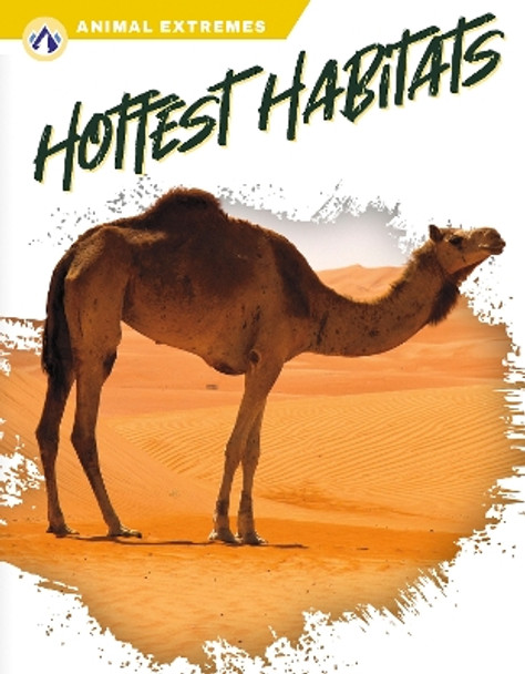 Animal Extremes: Hottest Habitats by Ashley Gish 9781637385302