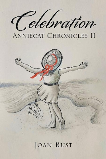 Celebration: Anniecat Chronicles II by Joan Rust 9781984532909