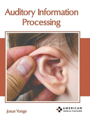 Auditory Information Processing by Josue Yonge 9781639278992