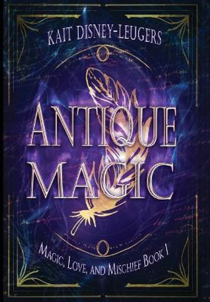 Antique Magic by Kait Disney-Leugers 9781644506714