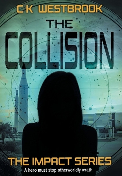 The Collision by Ck Westbrook 9781644507377