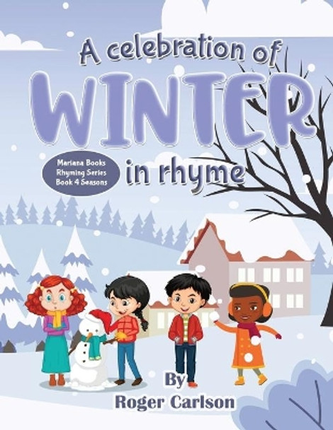 A Celebration of Winter in Rhyme by Roger Carlson 9781645100447