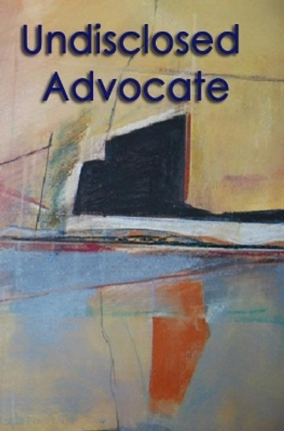 Undisclosed Advocate by Philip Wickham 9781519735911