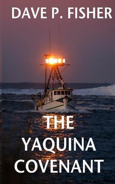 The Yaquina Covenant by Dave P Fisher 9781519760012