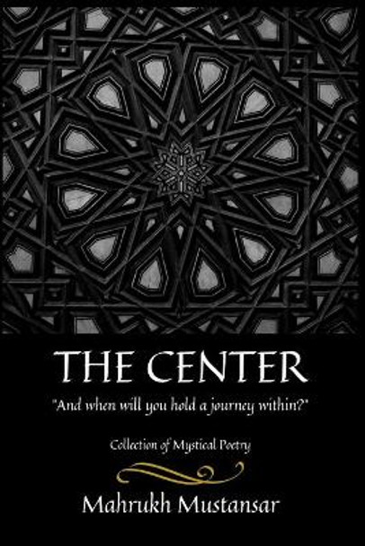 The Center: And When Will You Hold a Journey Within by Mahrukh Mustansar 9781637959671