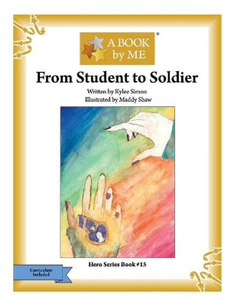 From Student to Soldier by Kylee Simon 9781546724803