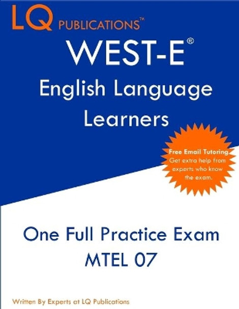 WEST-E English Language Learners: One Full Practice Exam - Free Online Tutoring - Updated Exam Questions by Lq Publications 9781649263681