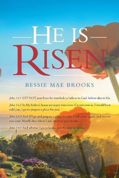 He Is Risen by Bessie Mae Brooks 9781647735227