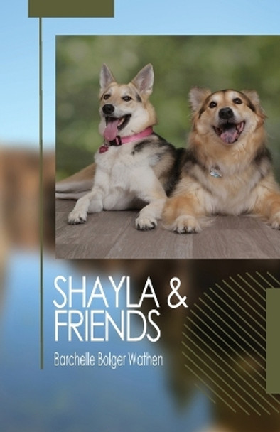 Shayla and Friends by Barchelle Bolger Wathen 9781648732980