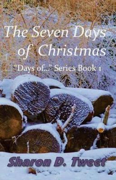 The Seven Days of Christmas by Sharon D Tweet 9781539774440