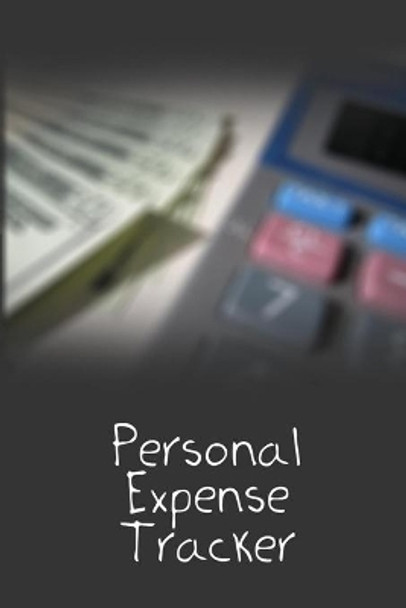 Personal Expense Tracker: 6x9&quot; Track your Daily and Monthly Expenses Using this Book by Ultimate Notebooks Publishing 9781656622082