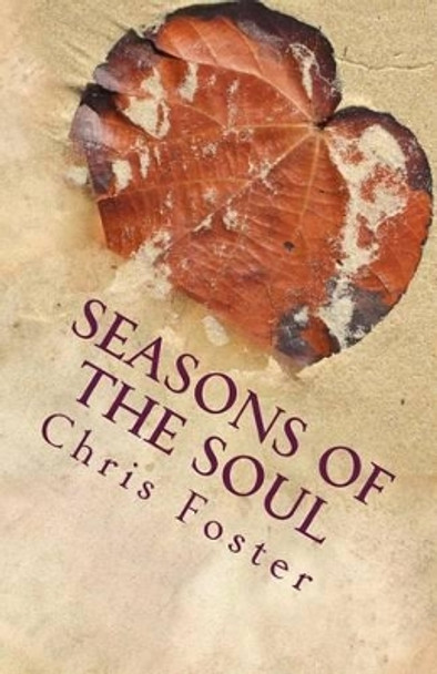 Seasons of the Soul by Chris Foster 9781530603671