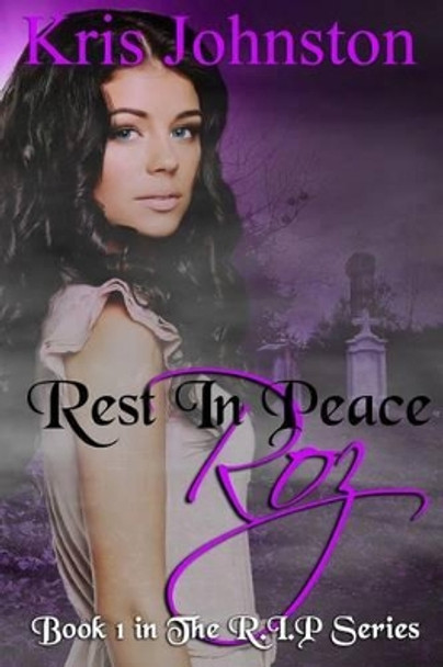 Rest in Peace Roz by Kris Johnston 9781537209746