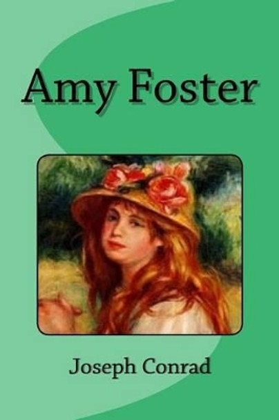 Amy Foster by Joseph Conrad 9781532804755