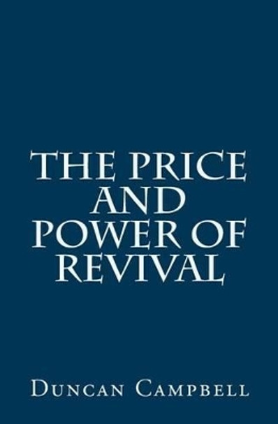 The Price and Power of Revival by Professor Duncan Campbell 9781514653241