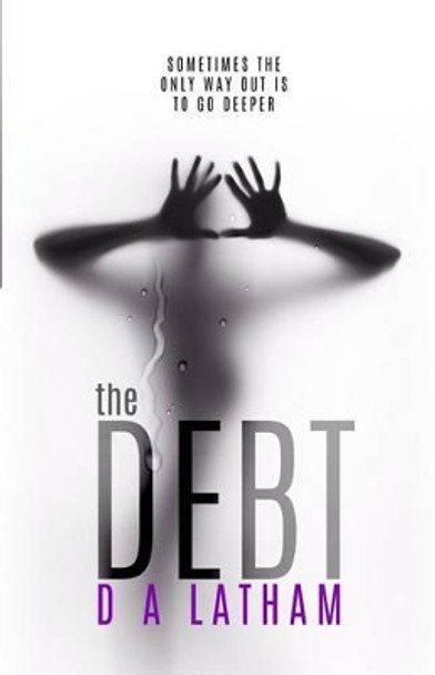 The Debt by MS D a Latham 9781508780250