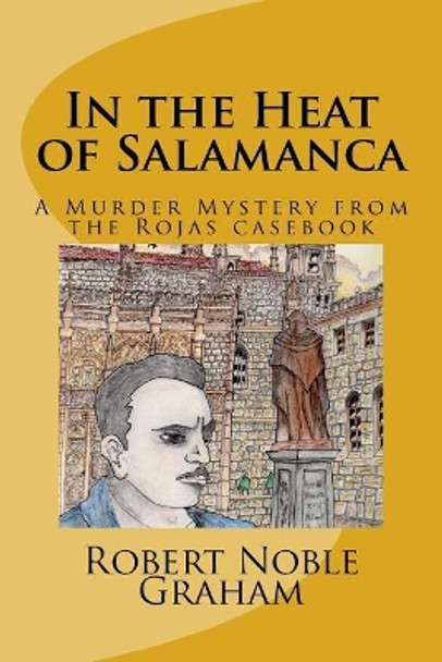 In the Heat of Salamanca by Robert Noble Graham 9781546991038