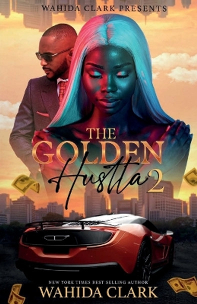 The Golden Hustla 2 by Wahida Clark 9781954161986