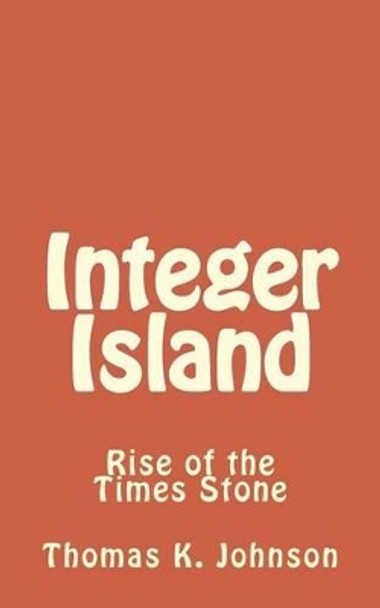 Integer Island by Thomas K Johnson 9781508965169