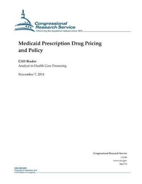 Medicaid Prescription Drug Pricing and Policy by Congressional Research Service 9781503177086