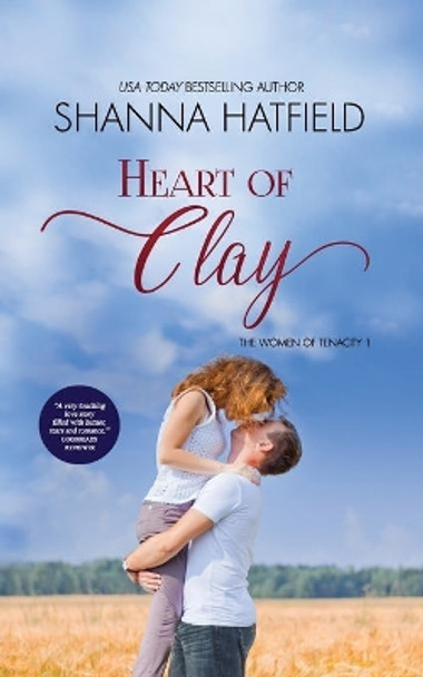 Heart of Clay: (sweet Western Romance) by Shanna Hatfield 9781508482772