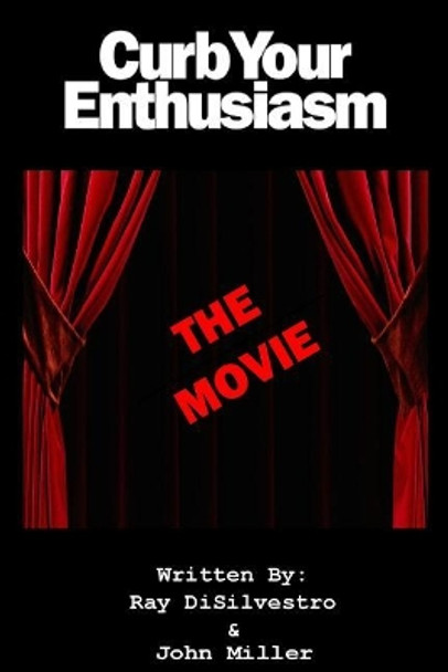 Curb Your Enthusiasm: The Movie by MR John Miller 9781978492608