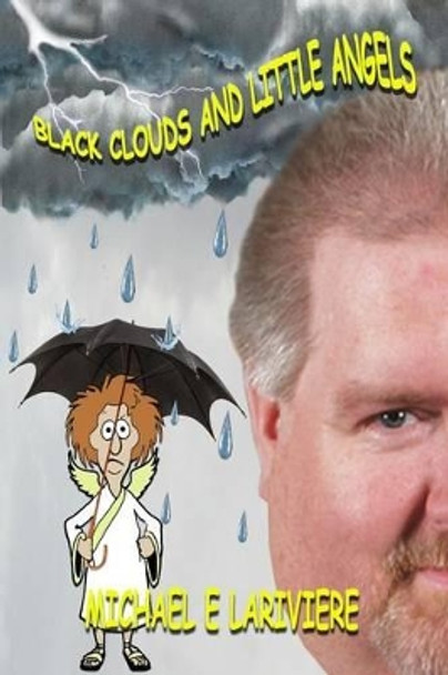 Black Clouds and Little Angels by Judy Lariviere 9781482391855