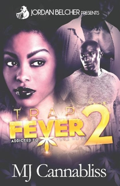 Trap Fever 2: Addicted To Dope Boys by Mj Cannabliss 9781548802608