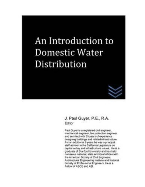 An Introduction to Domestic Water Distribution by J Paul Guyer 9781518658808
