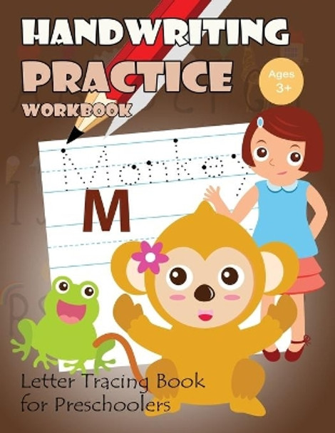 Handwriting Practice Workbook: Letter Tracing Book for Preschoolers by My Noted Journal 9781548442590