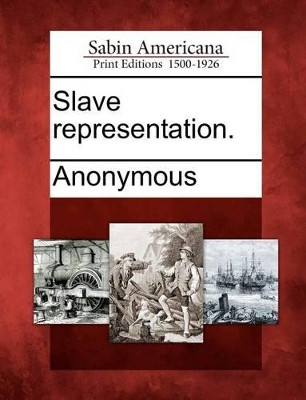 Slave Representation. by Anonymous 9781275622494