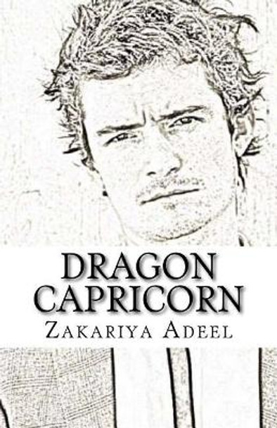 Dragon Capricorn: The Combined Astrology Series by Zakariya Adeel 9781548685751