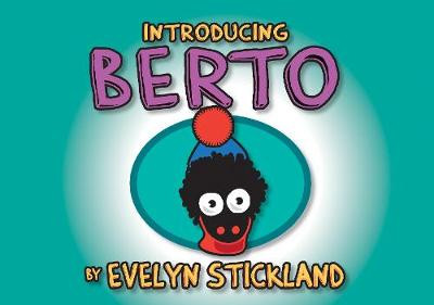 Introducing Berto by Evelyn Stickland
