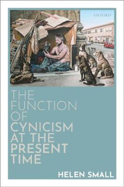 The Function of Cynicism at the Present Time by Helen Small